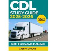 CDL Study Guide 2025-2026: Comprehensive Review for the Commercial Driver's License Exam with 950+ Practice Questions and Detailed Explanations for ALL CLASSES