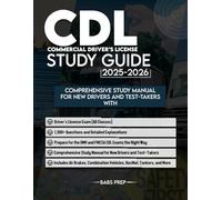 CDL STUDY GUIDE 2025-2026: Comprehensive Study Manual for New Drivers and Test-Takers With 1,300+ Practice Questions