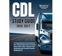 CDL Study Guide 2026-2027: A Comprehensive Prep Book for the Commercial Driver's License Exam with 2,500+ Practice Test Questions and Detailed Answer Explanations