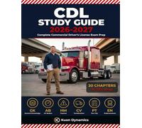 CDL Study Guide 2026-2027: Commercial Driver's License Exam Prep for Class A, B & C | General Knowledge, Air Brakes, Combination Vehicles, Hazmat & ... 500+ Practice Questions with Detailed Answers