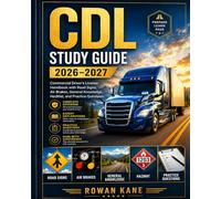 CDL Study Guide 2026-2027: Commercial Driver's License Handbook with Road Signs, Air Brakes, General Knowledge, HazMat, and Practice Questions