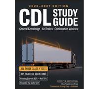 CDL STUDY GUIDE 2026-2027: General Knowledge, Air Brakes, and Combination Vehicles - All Three Tests for Your Class A or Class B Permit, with the Skills Test and Full-Length Practice Exams
