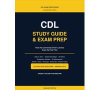 CDL Study Guide & Exam Prep 2026-2027: All-in-One Commercial Driver's License Manual - General Knowledge, Air Brakes, Combination Vehicles & Every ... Practice Questions and Answer Explanations