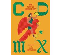 CDMX: The food of Mexico City /anglais