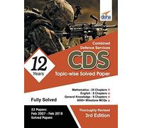 Cds 12 Years Mathematics, English & General Knowledge Topic-Wise Solved Papers (2007-2018) - 3rd Edition