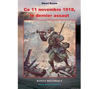 Ce 11 Novembre 1918, le dernier assaut