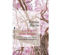 Ce à quoi nous tenons Emilie Hache (Auteur)