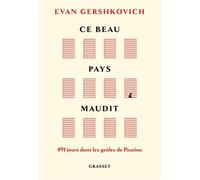 Ce beau pays maudit 491 jours dans les geôles de Poutine - Evan Gershkovich - Grasset - broché - Essai