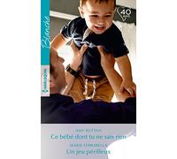 Ce bébé dont tu ne sais rien - Un jeu périlleux