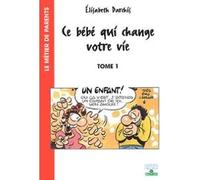 Ce bébé qui change votre vie, tome 1 : Le Temps d'avant la naissance
