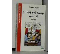 Ce bébé qui change votre vie, tome 2 : Les Premiers Mois dans la famille