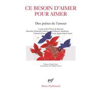 Ce besoin d'aimer pour aimer Des poètes de l'amour - Collectif - Gallimard - Poche - Poésie