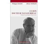 Ce bon docteur Taugourdeau : 30 ans de vie politique en Eure-et-Loir
