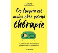 Ce bouquin est moins cher qu'une thérapie Le guide sans bla-bla pour prendre soin de sa santé mentale - Liz Kelly - Jouvence - broché - Guide