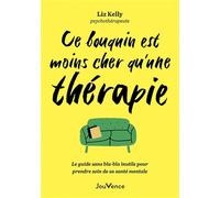 Ce bouquin est moins cher qu'une thérapie: Le guide sans bla-bla pour prendre soin de sa santé mentale
