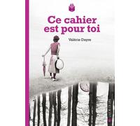 Ce cahier est pour toi - Valérie Dayre - Joie De Lire - broché - Roman junior dès 9 ans