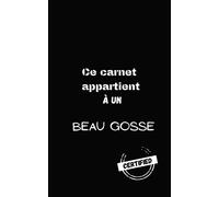 Ce carnet appartient à un beau gosse: Gift Edition - cahier de notes pour homme adolescent enfant - cadeau original -100 pages lignées
