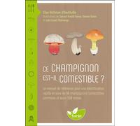 Ce champignon est-il comestible ? Le manuel de référence pour une identification rapide et sûre de 50 champignons comestibles - Elise Rothman d'Hauthuille - Terran Eds De - broché - Guide