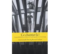 Ce chantier-là !: Carnet de bord d'une architecte et d'un photographe vers le zéro énergie