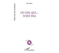 Ce Ciel Qui N'est Pas - Etel Adnan - L'harmattan - broché - Livre