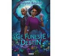 Ce coeur empoisonné - Tome 02 Ce Funeste destin (broché) Kalynn Bayron (Auteur), Isabelle Pernot (Traduction)