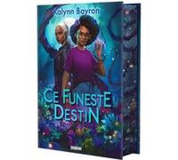 Ce coeur empoisonné - Tome 02 Ce Funeste destin (relié collector) Kalynn Bayron (Auteur), Isabelle Pernot (Traduction)