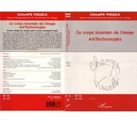 Ce corps incertain de l'image Tome 10 Art et technologies - Collectif - L'harmattan - broché - Revue
