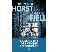 Ce cri que personne n'entend - Jørn Lier Horst - La Martiniere Eds De - broché - Roman
