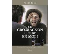 Ce Cro-Magnon qui est en moi !