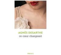 Ce cœur changeant Agnès Desarthe (Auteur)