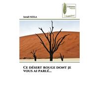 Ce Désert Rouge Dont Je Vous Ai Parlé...