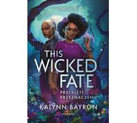 Ce destin maudit. Destin maudit - Kalynn Bayron (Buch auf Polnisch)