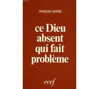 Ce Dieu Absent Qui Fait Problème - Religion, Athéisme Et Foi, Trois Regards Sur Le Mystère