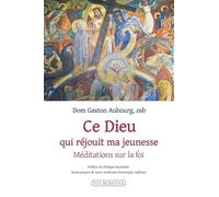 Ce Dieu qui réjouit ma jeunesse: Méditations sur la foi