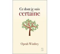 Ce dont je suis certaine