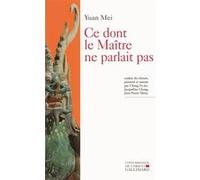 Ce dont le Maître ne parlait pas Yuan Mei (Auteur), Jean-Pierre Diény (Traduction), Fu-Jui Chang (Traduction), Jacqueline Chang (Traduction)