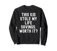 Ce Gamin m'a volé Toutes Mes économies, ça valait Le Coup Sweatshirt