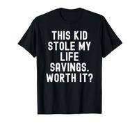 Ce Gamin m'a volé Toutes Mes économies, ça valait Le Coup T-Shirt