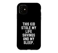 Ce Gamin m'a volé Toutes Mes économies et m'a volé Mon Sommeil Coque pour iPhone 11
