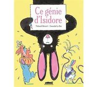 Ce génie d'Isidore Bérard Thibault (Auteur), Gwendal Le Bec (Illustration)