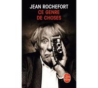 Ce genre de choses - Jean Rochefort - Lgf - Poche - Essai
