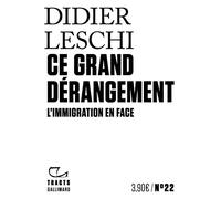 Ce grand dérangement: L’immigration en face