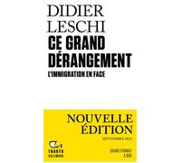 Ce grand dérangement L'immigration en face-Nouvelle édition augmentée - Didier Leschi - Gallimard - broché - Essai