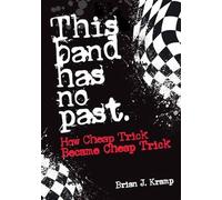 Ce groupe n'a pas de passé : comment Cheap Trick est devenu Cheap Trick
