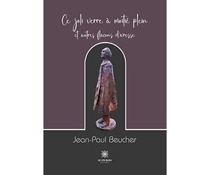 Ce joli verre à moitié plein et autres flacons d'ivresse