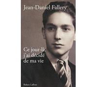 Ce jour là, j'ai décidé de ma vie