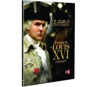 Ce Jour Là Tout a Changé - L'Evasion de Louis XVI