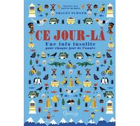Ce jour-là ! Une info insolite pour chaque jour de l'année - Tracey Turner - Grenouille - cartonné - Document jeunesse dès 6 ans