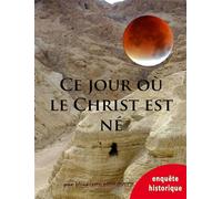 Ce jour où le Christ est né Enquête historique - Henriette Horovitz - Saint-Jude Eds - broché - Essai