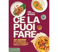 Ce la puoi fare. 30 giorni per aumentare il tuo consumo di frutta e verdura (per il bene tuo e del pianeta)